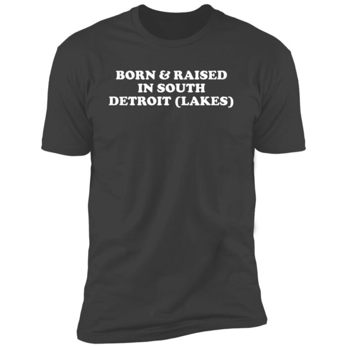 Born & Raised in South Detroit Lakes Minnesota Premium Short Sleeve Tee - Image 3