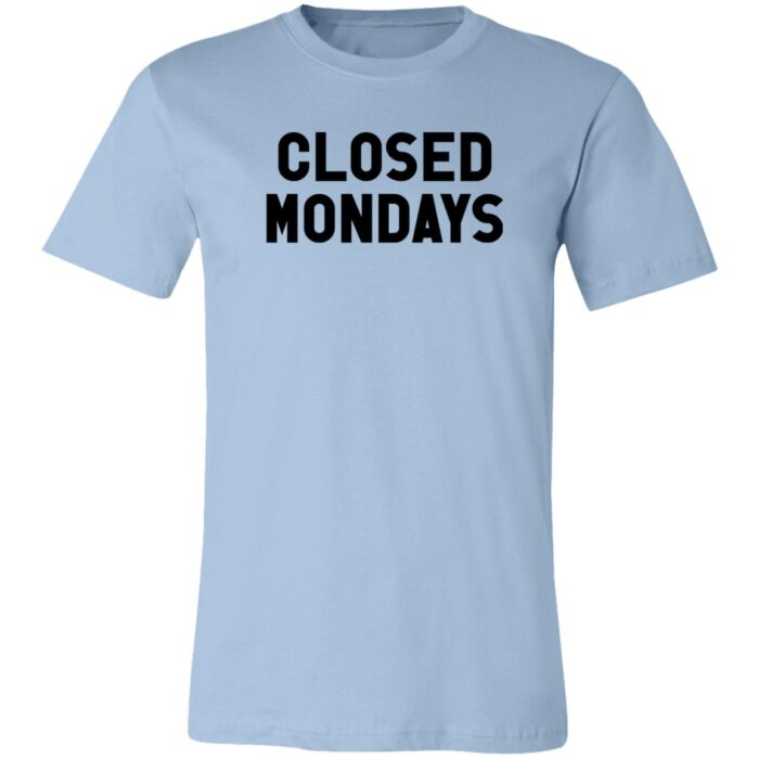 Closed Mondays Unisex Jersey Short-Sleeve T-Shirt - Image 8